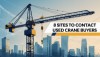 Top 8 Sites to Contact Used Crane Buyers