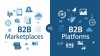 B2B Marketplaces vs B2B Platforms