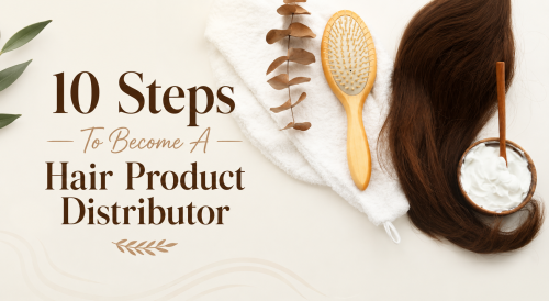10 Steps to Become a Hair Product Distributor