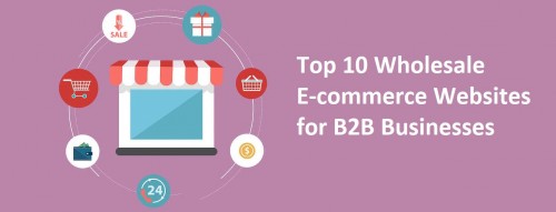 10 trang web thương mại điện tử bán buôn hàng đầu dành cho doanh nghiệp B2B