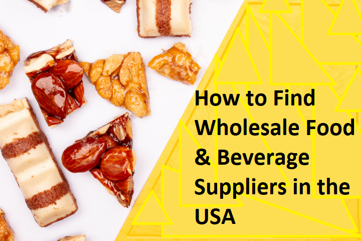 How To Find Wholesale Food Beverage Suppliers In The USA B2BHeadlines
