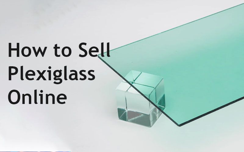 Sell Plexiglass Online with B2B Websites
