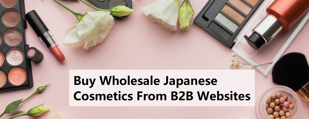 Buy Wholesale Japanese Cosmetics From B2B Websites