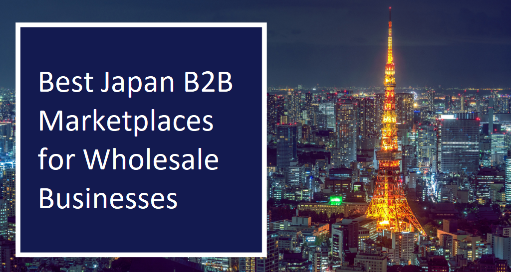 Best Japan B2B Marketplaces for Wholesale Businesses