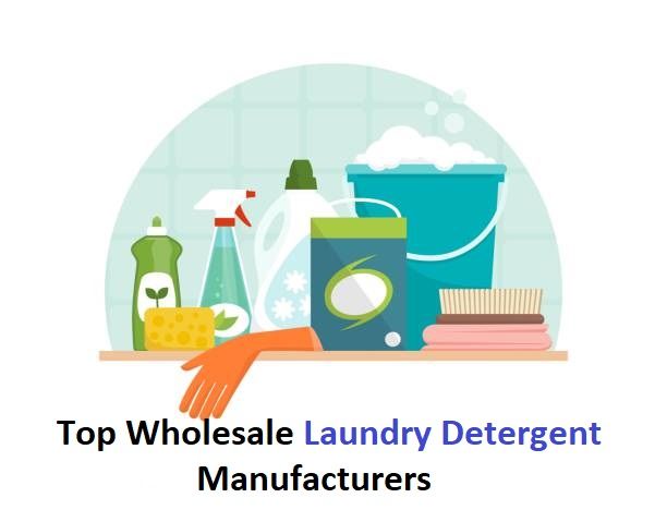 Top Wholesale Laundry Detergent Manufacturers