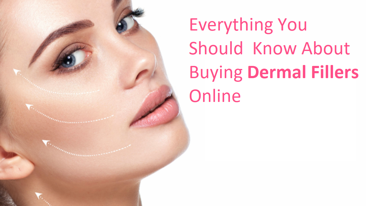 Everything You Should  Know About Buying Dermal Fillers Online